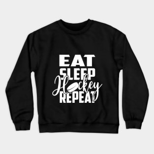 Puck Eat Sleep Hockey Repeat Gift Crewneck Sweatshirt